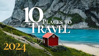 10 Best Places to Travel in the World 2024  Travel Guide [upl. by Tiossem962]