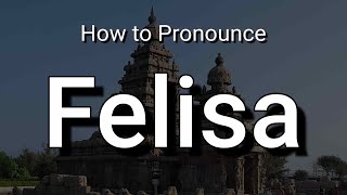 Felisa  Pronunciation and Meaning [upl. by Faith]