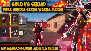 KEPALA MUSUH AUTO COPOT SEMUA SOLO VS SQUAD PAKE BUNDLE SERBA MERAH AIM MASAKO GAMING MENYALA [upl. by Meer]