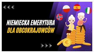 Niemiecka emerytura dla obcokrajowców [upl. by Alakam]