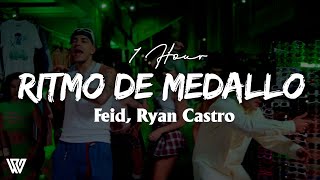 1 HOUR Feid Ryan Castro  Ritmo De Medallo LetraLyrics Loop 1 Hour [upl. by Dahs728]