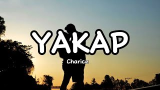 YAKAP  CHARICE LYRICS [upl. by Arikahc317]