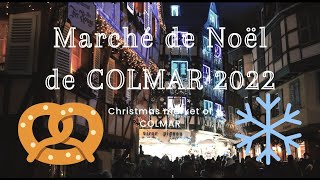 LE MARCHE DE NOEL DE COLMAR 2022 [upl. by Younger793]