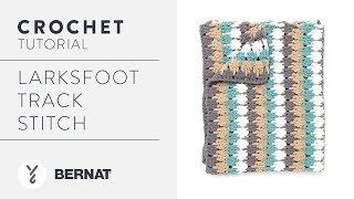 Crochet Larksfoot Track Stitch [upl. by Judsen]