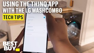 Using the ThinQ app with the LG WashCombo – Tech Tips from Best Buy [upl. by Desi]