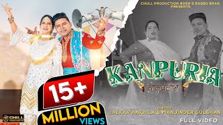 Kanpuria  Balkar Ankhila Manjinder Gulshan  New Punjabi Songs 2021 2022  Chill Production 06 [upl. by Anayt875]