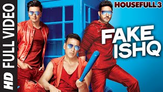 FAKE ISHQ Video Song  HOUSEFULL 3  TSeries [upl. by Ayiak]