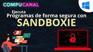 Ejecuta programas de forma segura con Sandboxie  Windows [upl. by Nlycaj]