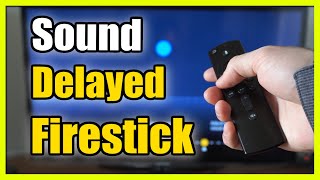 How to FIX Sound Delay on Amazon Firestick 4k Max Out of Sync [upl. by Brent756]