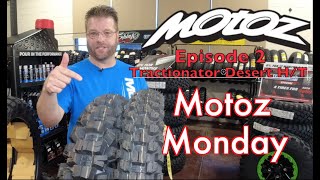 Motoz Monday Ep2 Tractionator Desert HT Tire Overview and Ride Revew [upl. by Akenom]