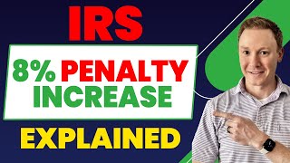 IRS Penalty Alert The 8 Increase for Underpaid Taxes Explained [upl. by Johannessen777]