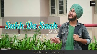 Sukh Da Saah By YS  Amrinder Gill  Vinder Nathmajra  Vekh Baraatan Challiyan  YS Rocks [upl. by Celle]