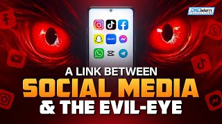 A Link Between Social Media amp The Evil Eye [upl. by Naxela]