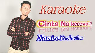 Karaoke Tapsel Cinta Na Kecewa 2 By Namiro Production Lagu Tapsel Madina Terbaru 2019 [upl. by Tteraj]