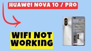 Wifi Not Working  Wifi not connecting  Wifi connection problem solved Huawei Nova 10  Pro [upl. by Pierpont]