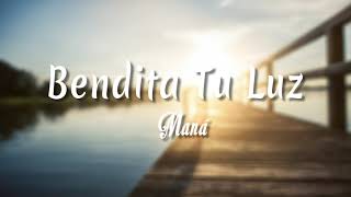 Bendita Tu Luz  Maná  Letra  vietsub [upl. by Annaeirb357]