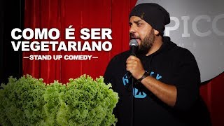 COMO É SER VEGETARIANO  Stand Up Comedy [upl. by Atnad938]