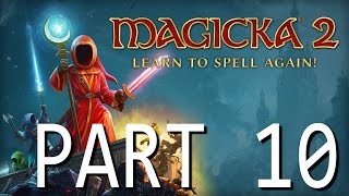 Magicka 2 Walkthrough Gameplay Part 10  No Commentary PS4 Xbox One PC [upl. by Slinkman]