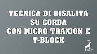 121 Tecnica di risalita su corda con Micro Traxion e TBlock [upl. by Phillipe]