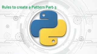 85Complete Python Basics for Automation  Rules to create a pattern Part 3 [upl. by Ahsenahs8]