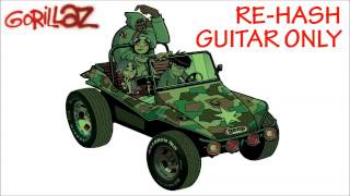 Gorillaz  ReHash Isolated GuitarsGuitar Only [upl. by Yadnus353]