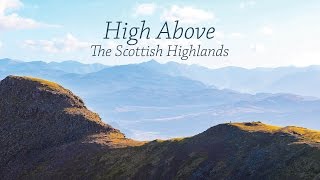 High Above The Scottish Highlands  Scotland by Drone [upl. by Aronoh381]