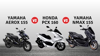 YAMAHA AEROX 155 Vs HONDA PCX 160 Vs YAMAHA NMAX 155 [upl. by Akeem]