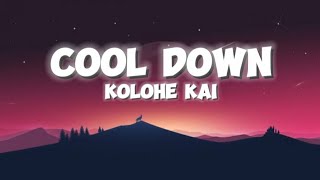 Kolohe Kai  Cool Down Lyrics [upl. by Brost921]