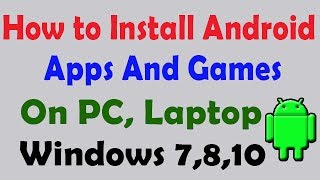 How to Install Android Apps on PC amp Laptop  Complete Step by Step Installation Guide [upl. by Zsazsa]