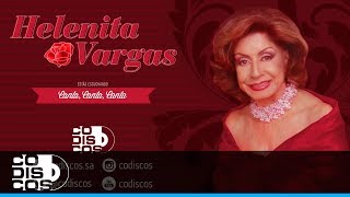 Canta Canta Canta Helenita Vargas  Audio [upl. by Yrolg431]