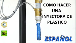 Como hacer una inyectora de plásticoplástico fundido en español [upl. by Garry947]