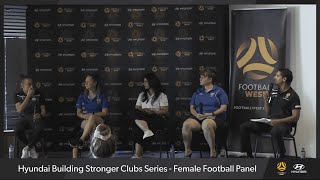 Hyundai Building Stronger Clubs  Female Football Panel [upl. by Brinna]