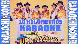 KARAOKE  CONJUNTO PRIMAVERA  10 KILOMETROS [upl. by Aivil441]