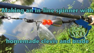 Making an Inline spinner with homemade clevis and blade [upl. by God]