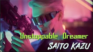 quotUnstoppable Dreamerquot saito kazu  feat Ayame [upl. by Sheply36]