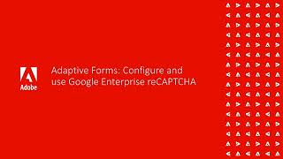 Adaptive Forms Configure and use Google Enterprise reCAPTCHA [upl. by Gemoets]