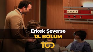 Erkek Severse 13 Bölüm  Bir Kadının Hayatı [upl. by Campos14]