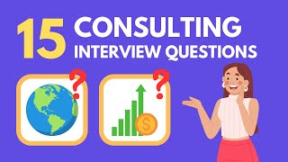 15 Consulting Interview Questions You WILL Get Asked [upl. by Oiraved155]