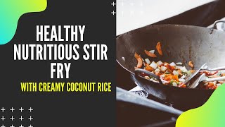 Healthy Nutritious Stir Fry Recipe with Zesty Lime Ginger amp Garlic With Creamy Coconut Rice [upl. by Ahsytal]