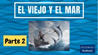 AUDIOLIBRO DE quotEL VIEJO Y EL MAR quot DEL AUTOR ERNEST HEMINGWAY  PARTE 2 [upl. by Durrej]