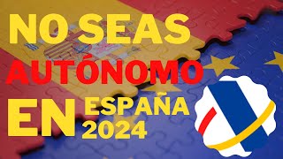 ❌¡NO SEAS AUTÓNOMO en ESPAÑA en 2024  Cómo ahorrarte la cuota de autónomos y miles de euros al año [upl. by Bertie]