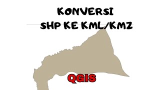 CARA MENGUBAHKONVERSI SHP KE KMLKMZ DI QGIS [upl. by Pammie]