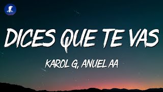 Karol G Anuel AA  Dices Que Te Vas LetraLyrics [upl. by Amadeus880]