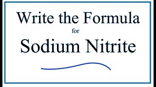 How to Write the Formula for Sodium nitrite [upl. by Sigvard]