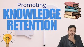 Strategies for Promoting Knowledge Retention [upl. by Christalle]