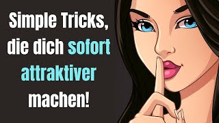 8 unglaublich simple Tricks die dich sofort attraktiver machen [upl. by Oab]