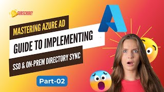 Mastering Azure Active Directory Implementing SSO amp OnPrem Directory To AAD StepbyStep  Part2 [upl. by Airamak]