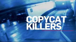 CopyCat Killers for Crime amp Investigation [upl. by Hakeem]