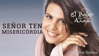 Señor Ten Misericordia  CD El Poder de Tu Amor  Aline Barros [upl. by Bradwell53]