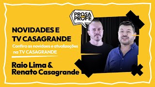 Novidades amp TV CASAGRANDE com Renato Casagrande [upl. by Moor]